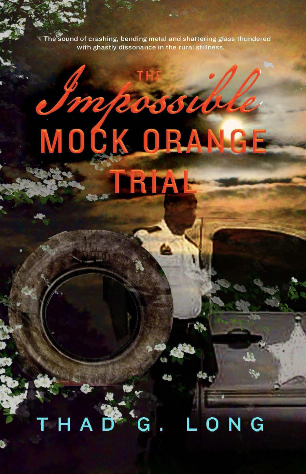 The Impossible Mock Orange Trial (Ted Born Courtroom Series)