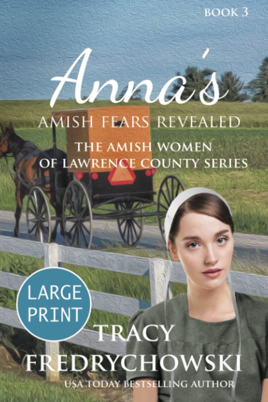 Anna's Amish Fears Revealed (Large Print): An Amish Fiction Christian Novel - 2958