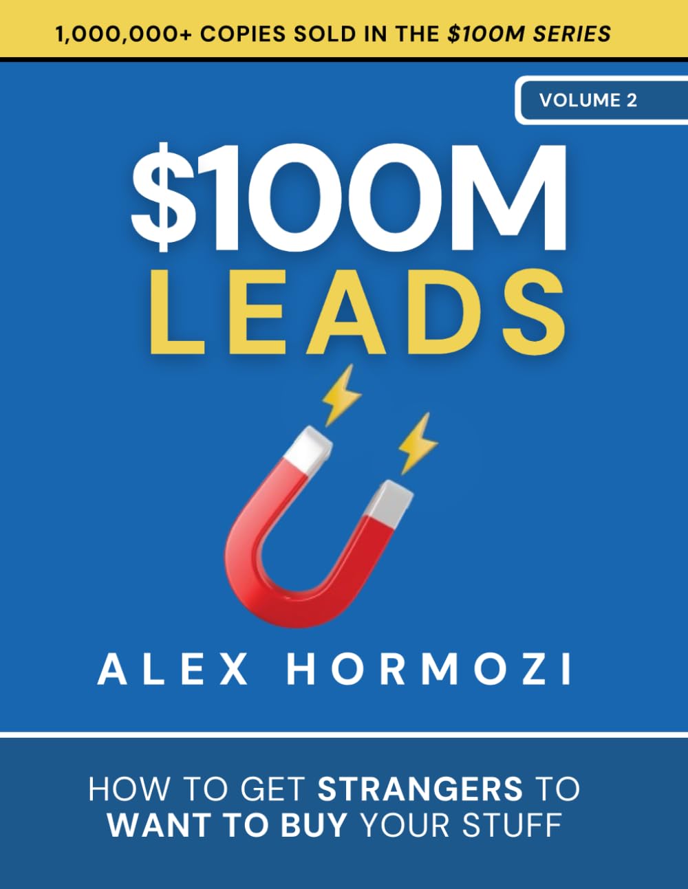 $100M Leads: How to Get Strangers To Want To Buy Your Stuff (Acquisition.com $100M Series)