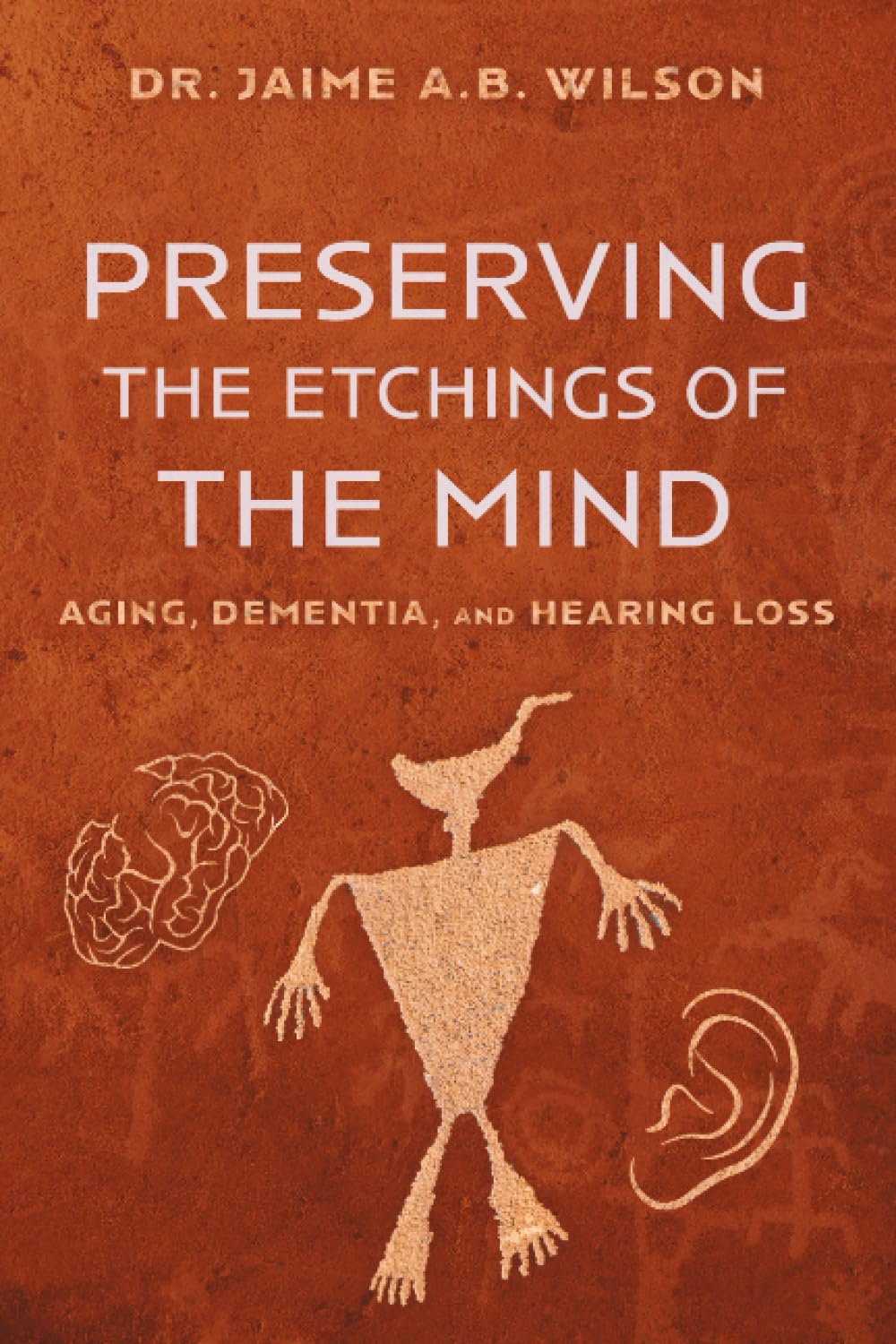 Preserving the Etchings of the Mind: Aging, Dementia, and Hearing Loss