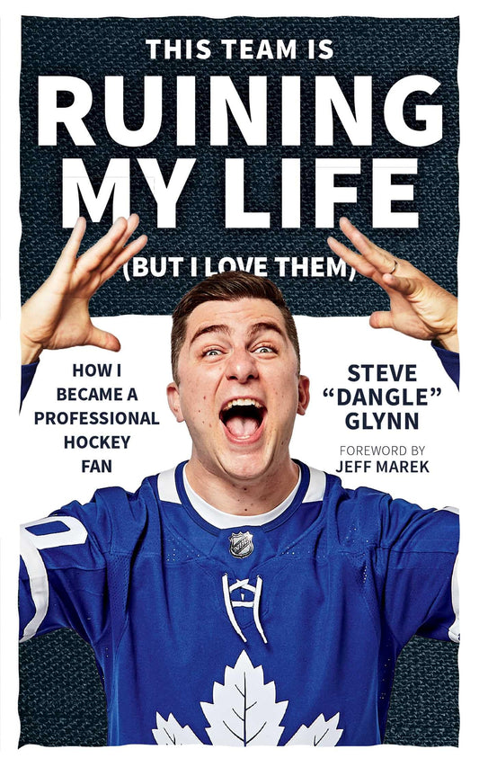 This Team Is Ruining My Life (But I Love Them): How I Became a Professional Hockey Fan - 2538