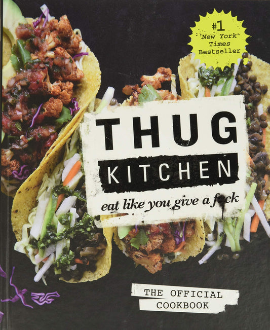 Thug Kitchen: The Official Cookbook: Eat Like You Give a F*ck - 4203
