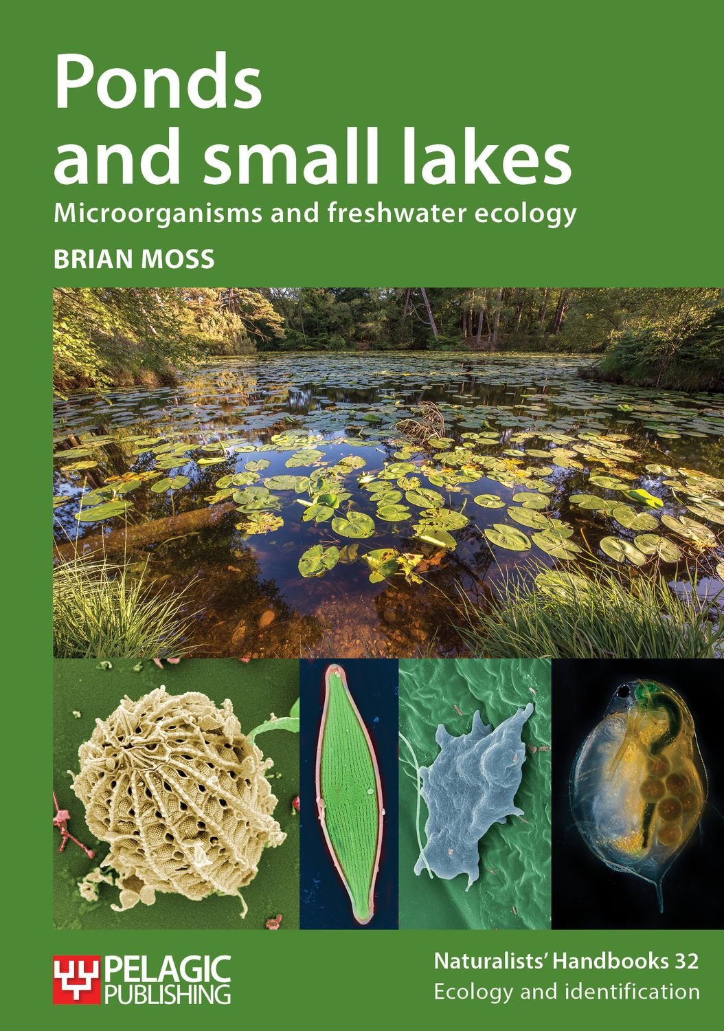 Ponds and Small Lakes: Microorganisms and Freshwater Ecology (Naturalists' Handbooks, 32)