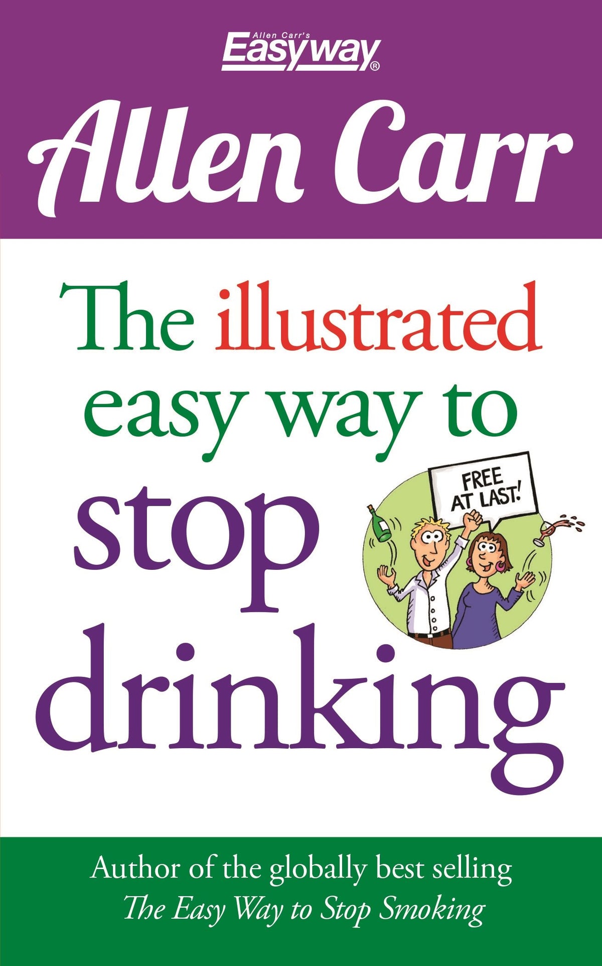 The Illustrated Easy Way to Stop Drinking: Free At Last! (Allen Carr's Easyway)