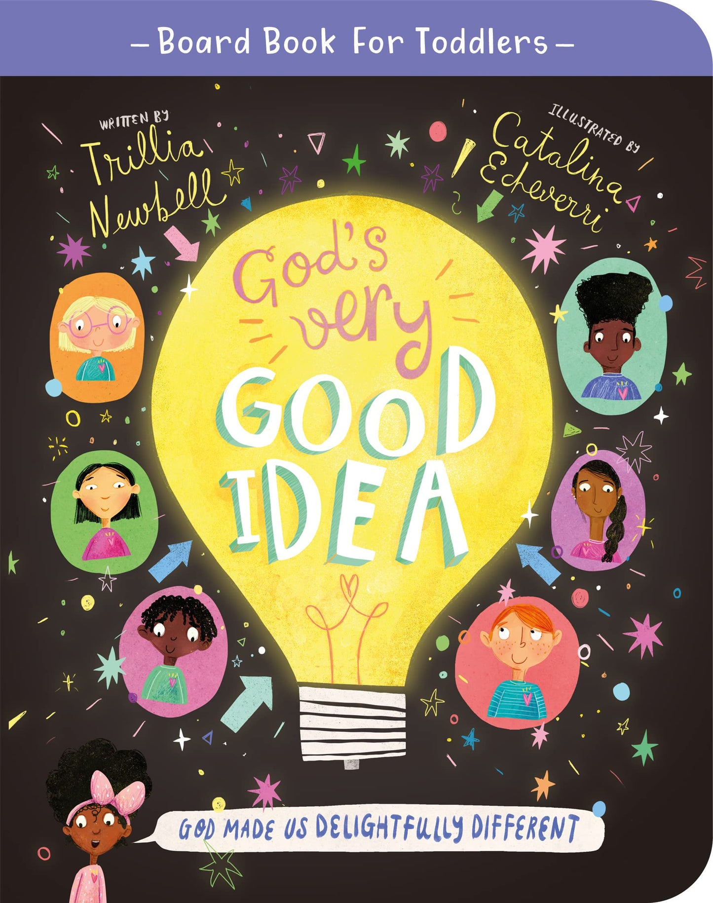 God's Very Good Idea Board Book: God Made Us Delightfully Different (Illustrated Bible book to gift kids ages 2-4 / toddlers on diversity-God made ... of us equally) (Tales That Tell the Truth)