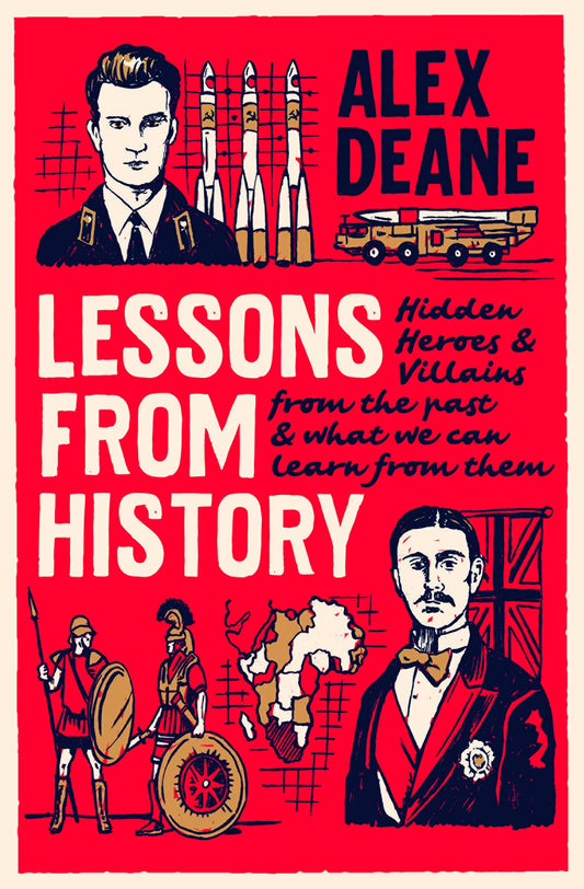 Lessons From History: Hidden heroes and villains of the past, and what we can learn from them - 1425