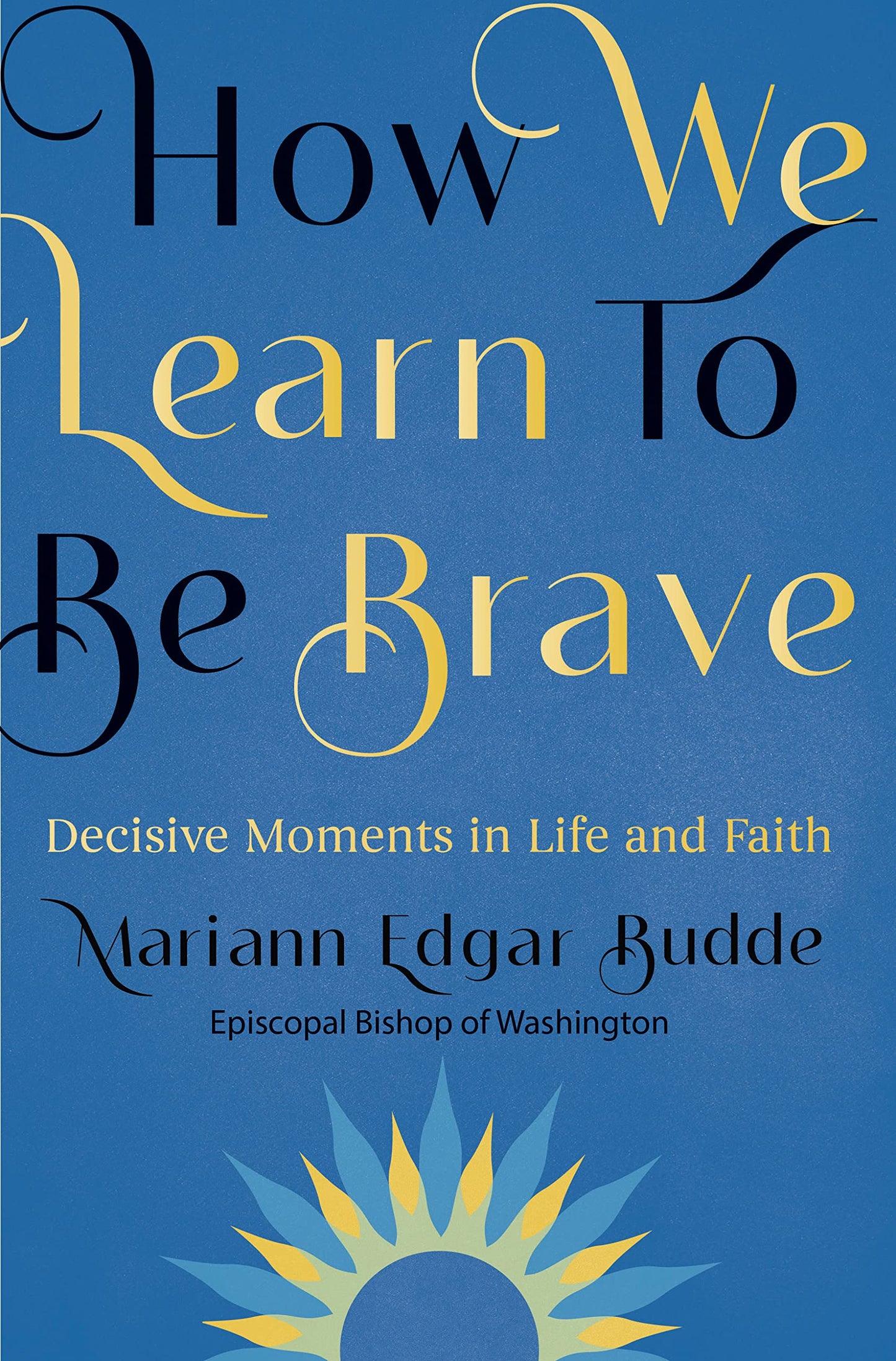 Authentic Media How We Learn to Be Brave.