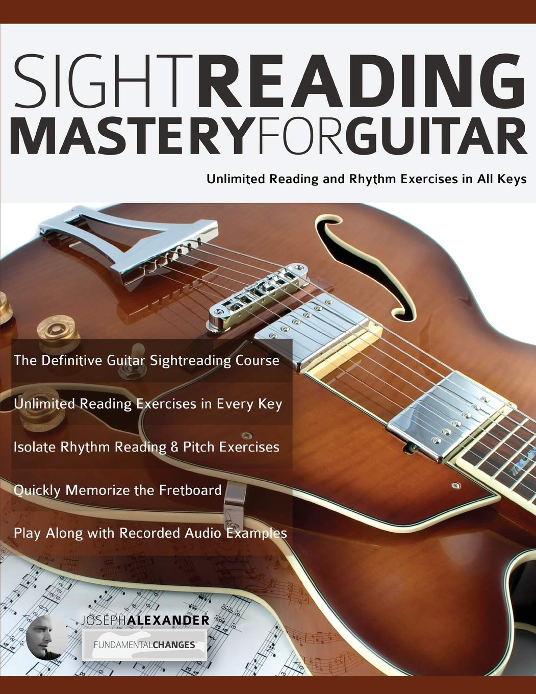 Sight Reading Mastery for Guitar: Unlimited Reading and Rhythm Exercises in All Keys (Learn guitar theory and technique)