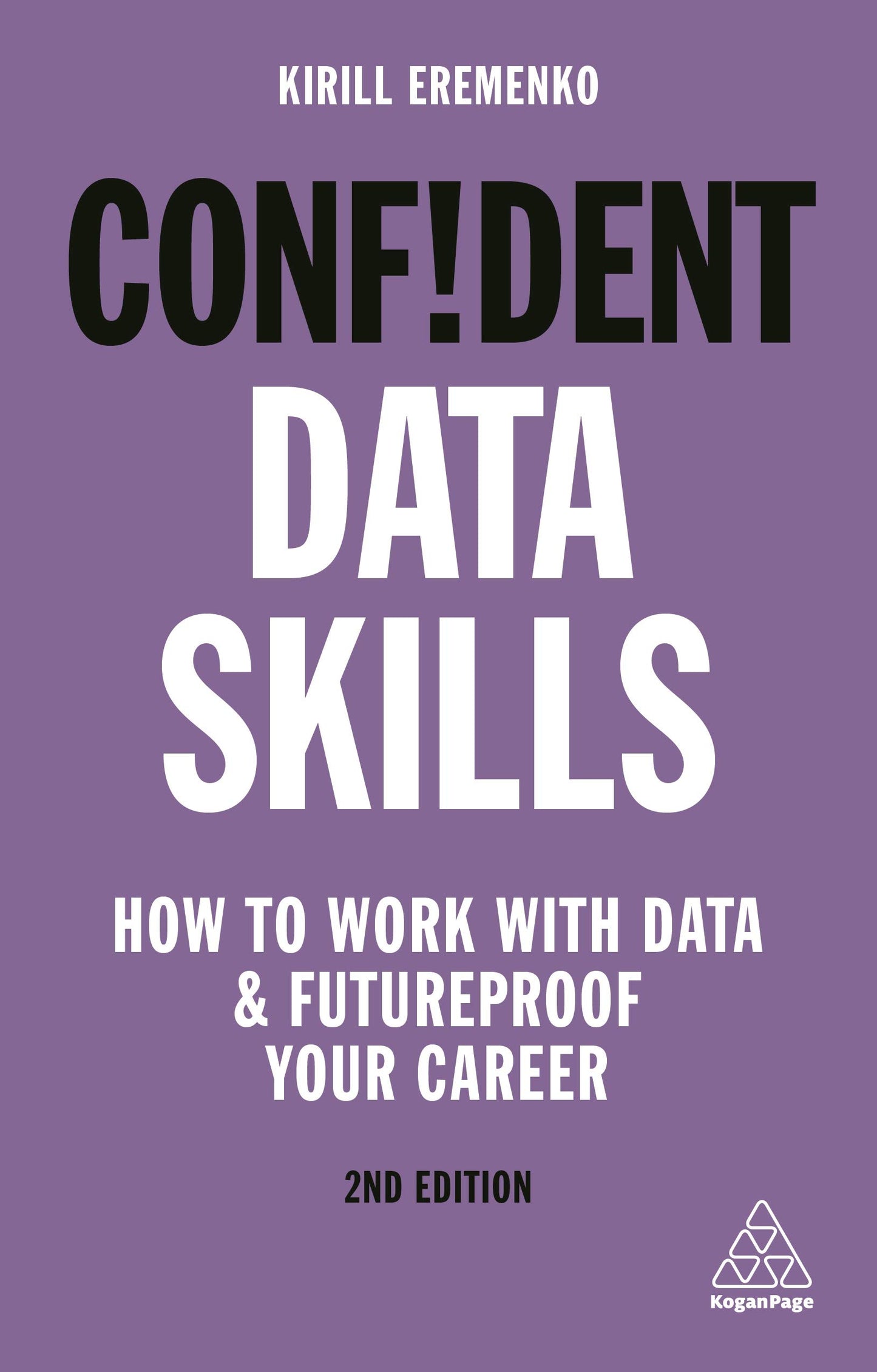 Confident Data Skills: How to Work with Data and Futureproof Your Career (Confident Series, 6)