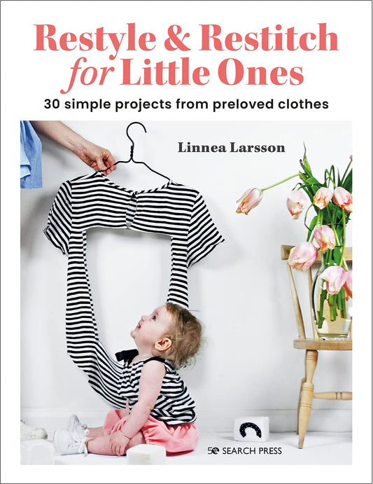Restyle & Restitch for Little Ones: 30 simple projects from preloved clothes - 3815