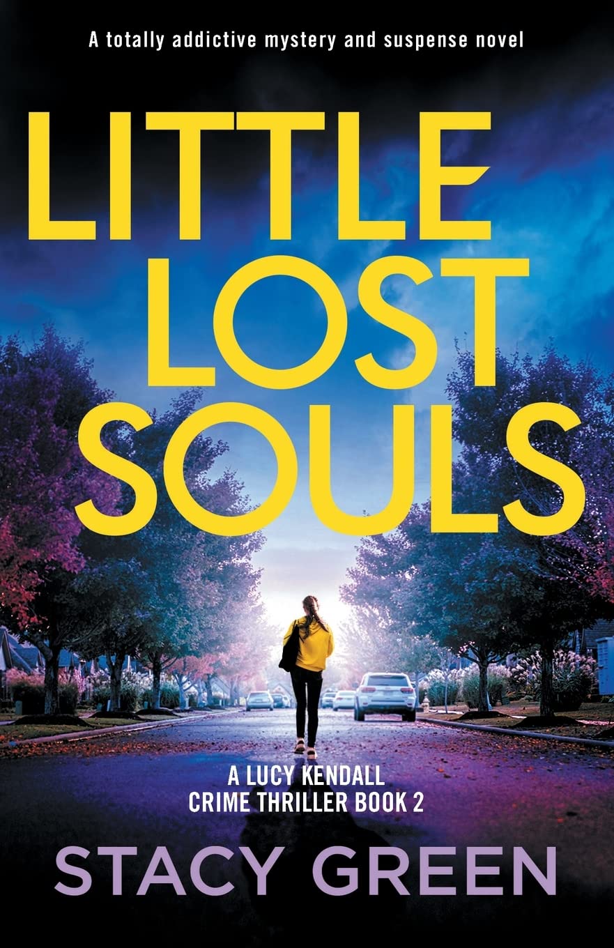 Little Lost Souls: A totally addictive mystery and suspense novel (A Lucy Kendall Crime Thriller)