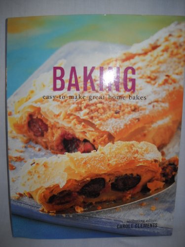 Baking: Easy to Make Great Home Bakes