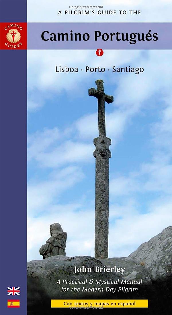 A Pilgrim's Guide to the Camino Portugués: Lisboa, Porto, Santiago