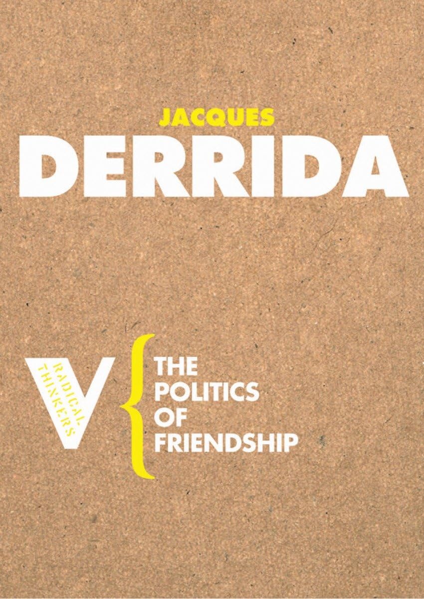 The Politics of Friendship (Radical Thinkers)