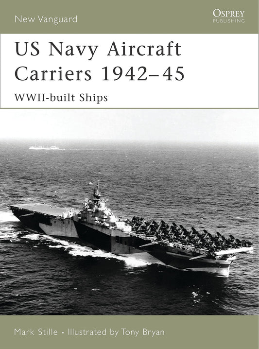 US Navy Aircraft Carriers, 1942-45: WWII-Built Ships (New Vanguard) - 6154