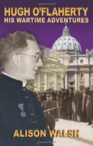 Hugh O'flaherty: His Wartime Adventures