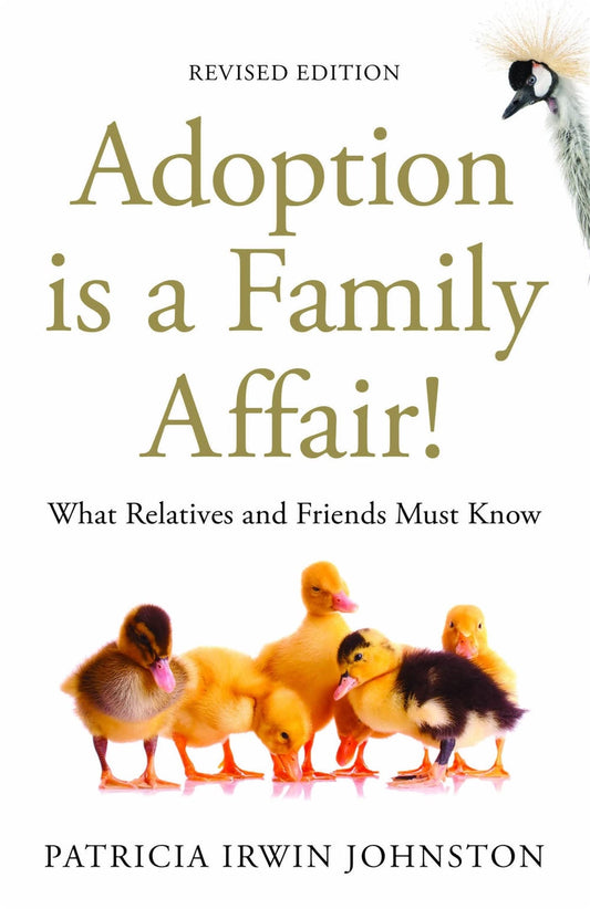 Adoption Is a Family Affair!: What Relatives and Friends Must Know - 5480