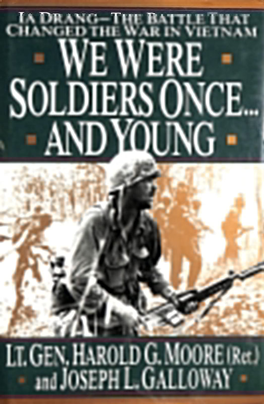 We Were Soldiers Once...and Young: The Battle That Changed the War in Vietnam - 9791