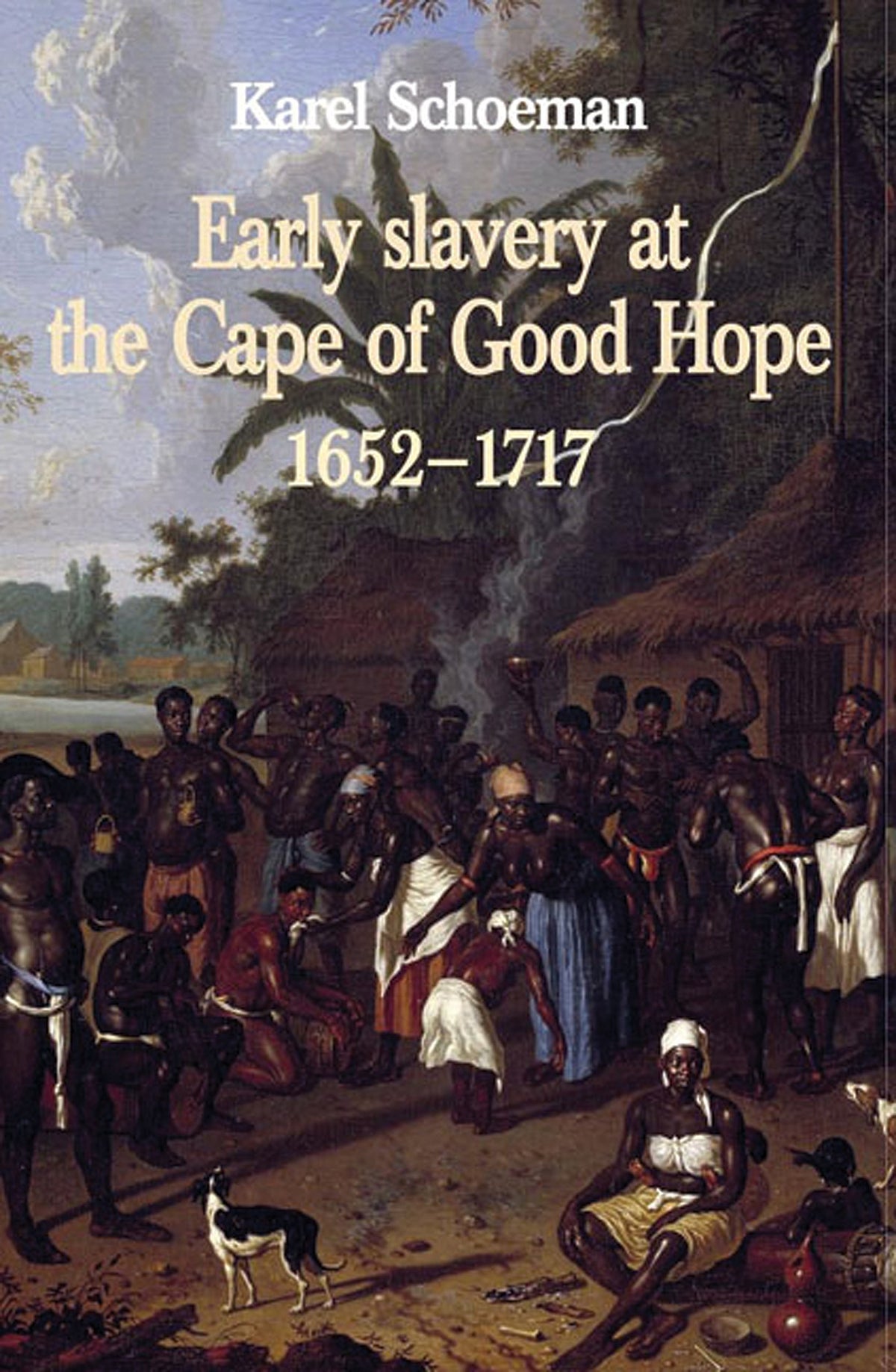 Early Slavery at the Cape of Good Hope, 1652–1717