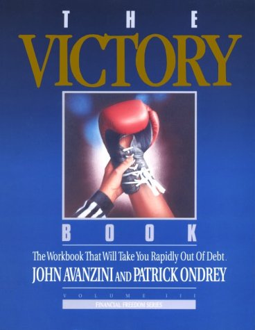 The Victory Book: The Workbook That Will Take You Rapidly Out of Debt! (Financial Freedom Series, Volume III) - 6570