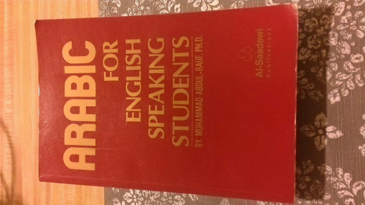 Arabic for English Speaking Students (English and Arabic Edition)