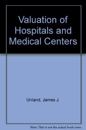 Valuation of Hospitals and Medical Centers