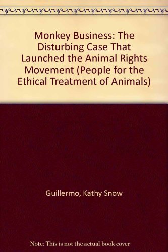 Monkey Business: The Disturbing Case That Launched the Animal Rights Movement (People for the Ethical Treatment of Animals) - 8928
