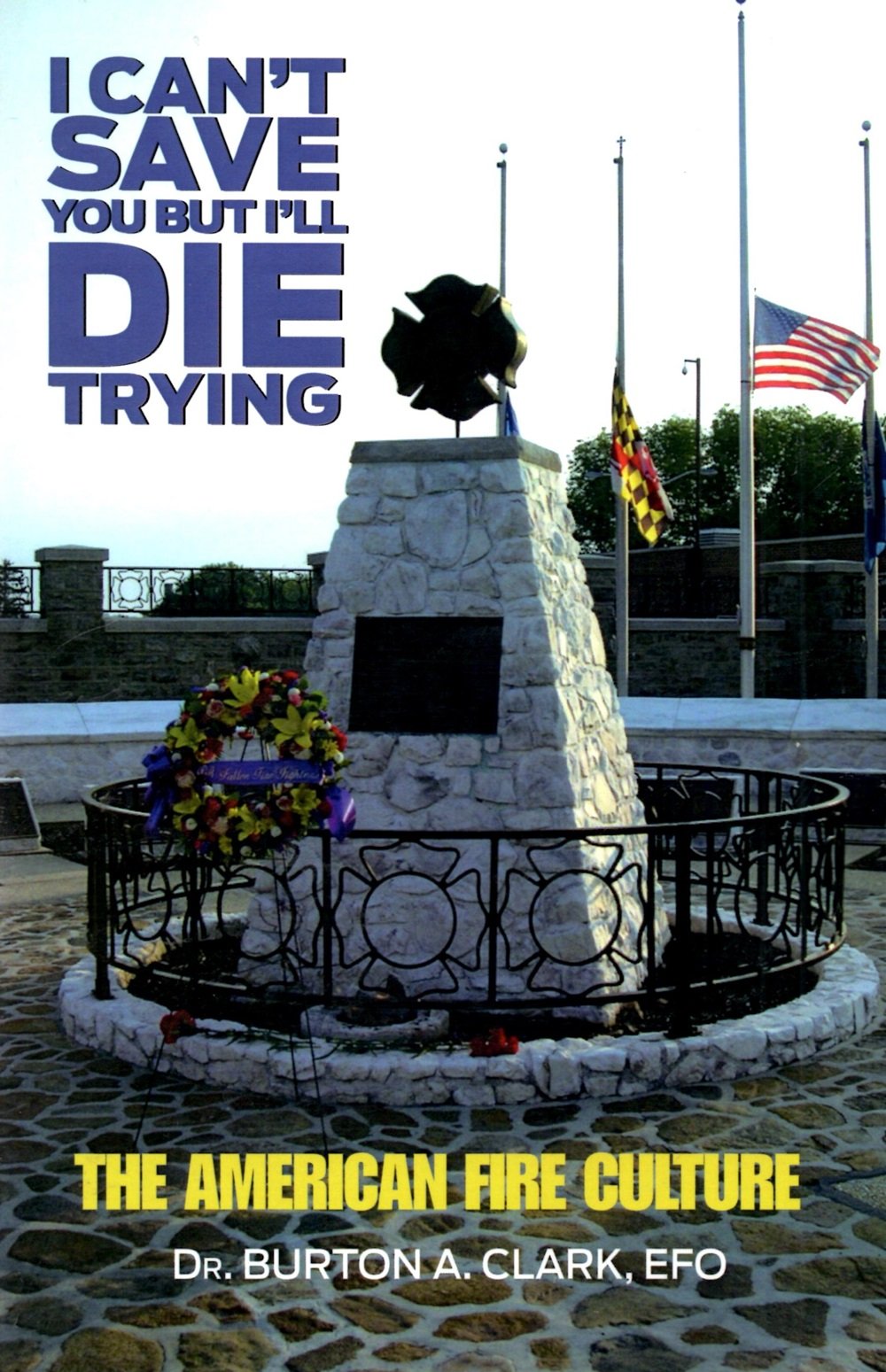 I Can't Save You But I'll Die Trying: The American Fire Culture - 5488