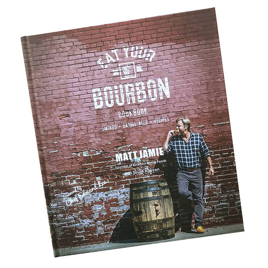 Bourbon Barrel Foods Cookbook-E Bourbon Barrel Eat Your Bourbon Cookbook N/A N/A