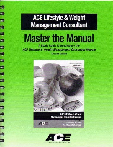 Master the Manual: A Study Guide to Accompany the ACE Lifestyle & Weight Management Consultant Manua