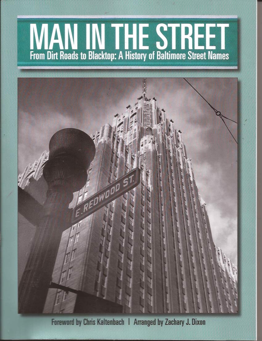 Man in the Street From Dirt Roads to Blacktop: A History of Baltimore Street Names