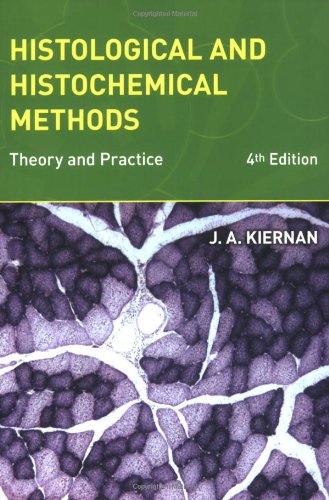 Histological and Histochemical Methods: Theory and Practice, 4th edition