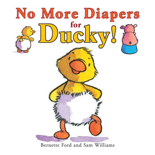 No More Diapers for Ducky! (Ducky and Piggy)