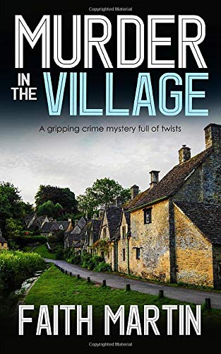 MURDER IN THE VILLAGE a gripping crime mystery full of twists (DI Hillary Greene) - 8763