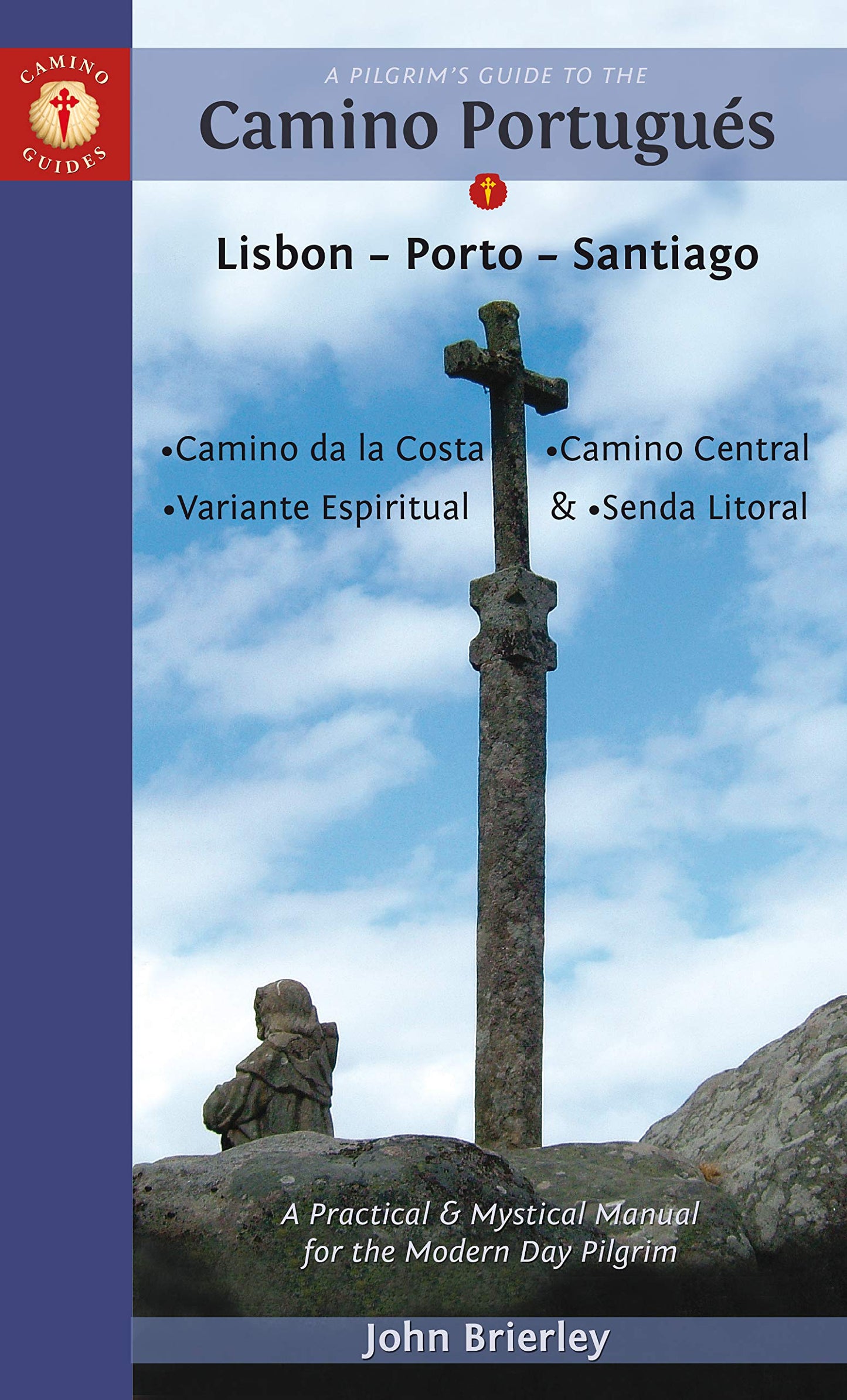 A Pilgrim's Guide to the Camino Portugués: Lisbon - Porto - Santiago / Camino Central, Camino de la Costa, Variente Espiritual & Senda Litoral (Camino Guides) - 1233