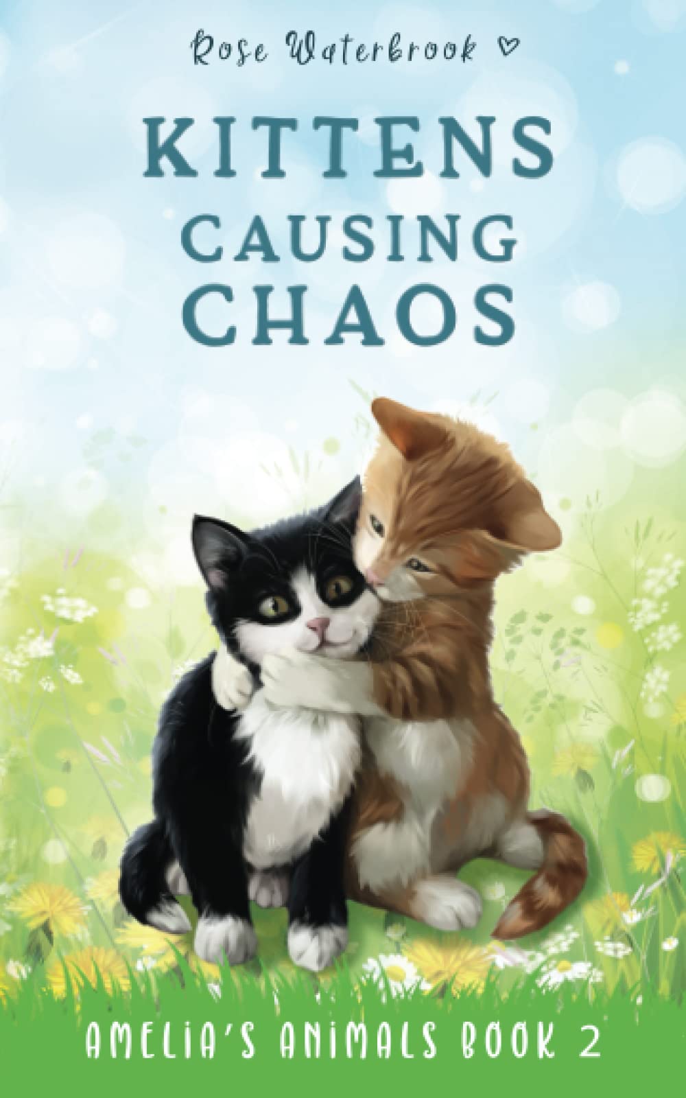 Kittens Causing Chaos: Amelia's Animals Book 2 - 8917