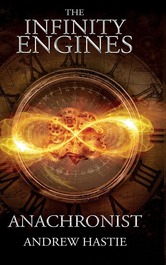 Anachronist: A Time Travel Adventure (The Infinity Engines)