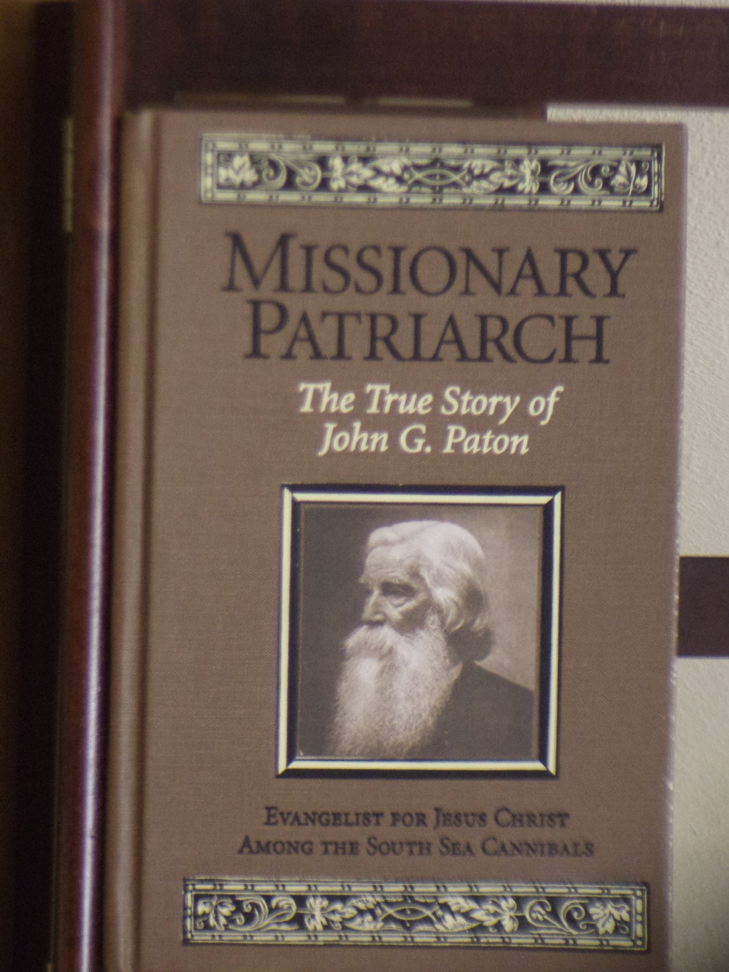 Missionary Patriarch: The True Story of John G. Paton