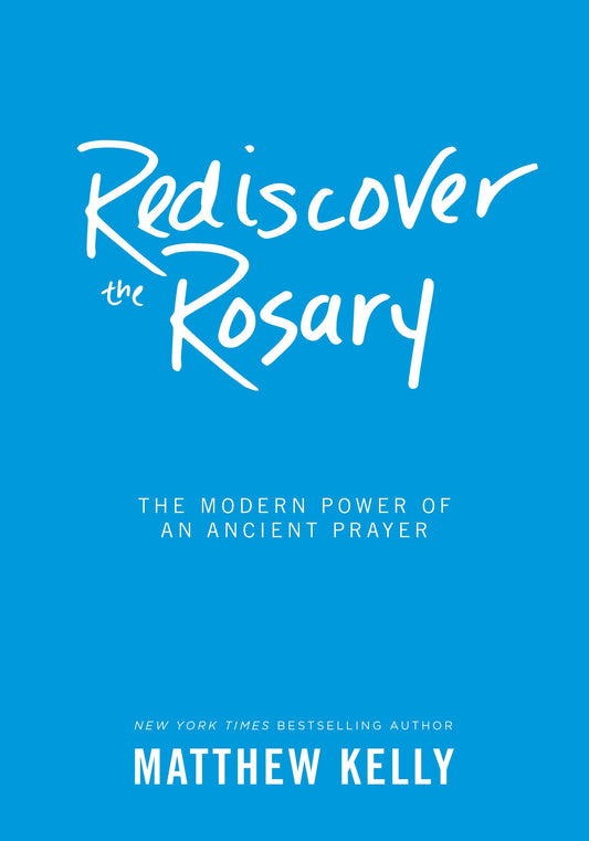 Rediscover the Rosary: The Modern Power of an Ancient Prayer - 6606