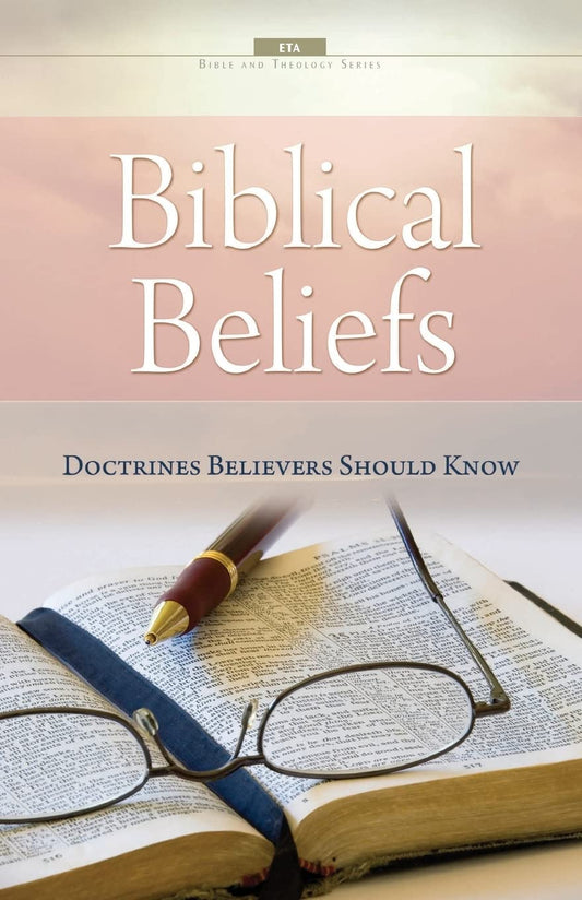 Biblical Beliefs: Doctrines believers should know (Bible and Theology) - 7372
