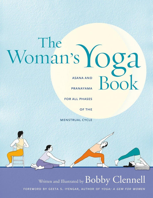 The Woman's Yoga Book: Asana and Pranayama for all Phases of the Menstrual Cycle - 301