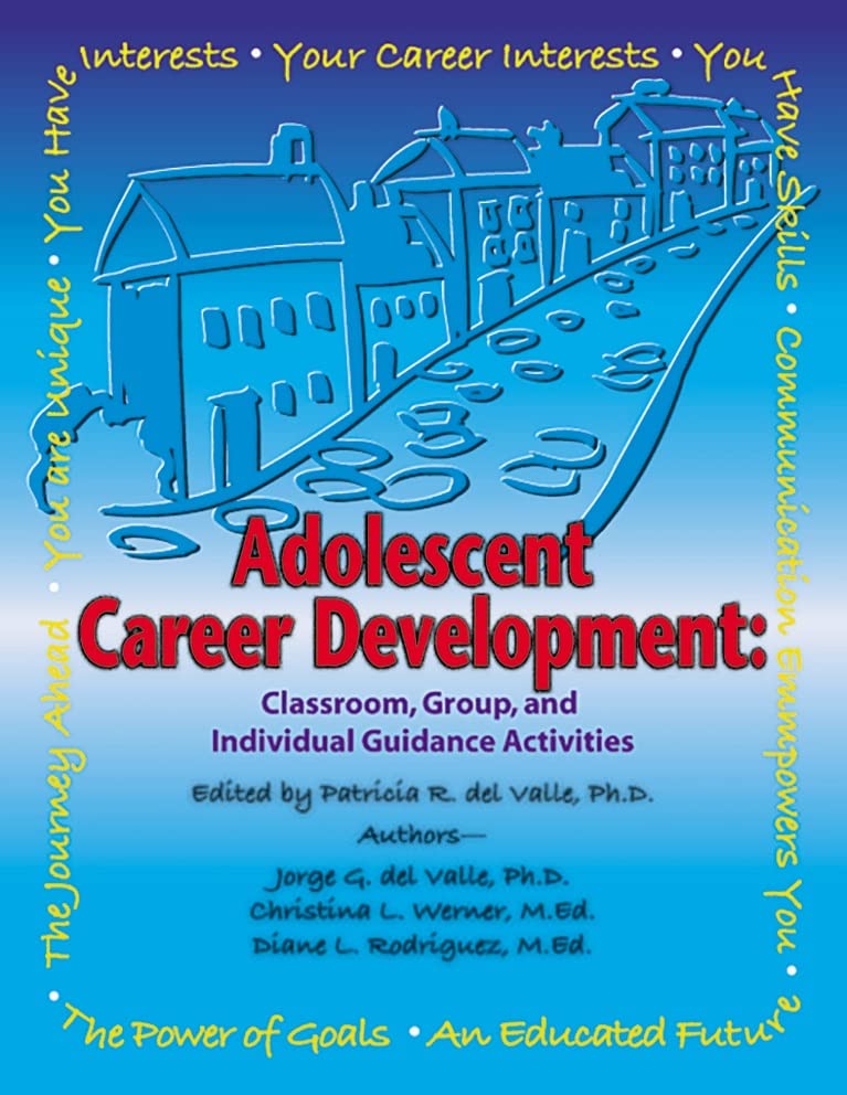 Adolescent Career Development: Classroom, Group, and Individual Guidance Activities - 637