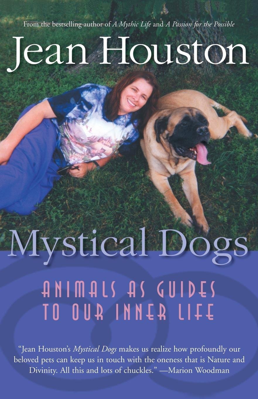 Mystical Dogs: Animals as Guides to Our Inner Life