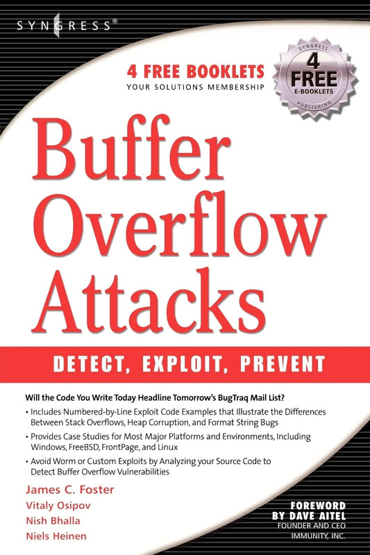 Buffer Overflow Attacks: Detect, Exploit, Prevent
