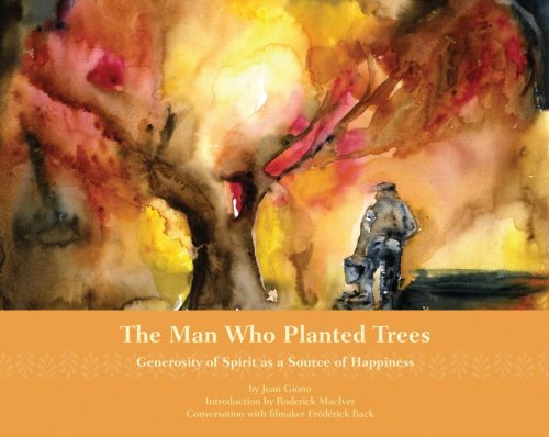 The Man Who Planted Trees: Generosity of Spirit As a Source of Happiness