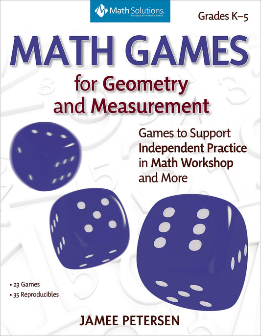 Math Games for Geometry and Measurement: Games to Support Independent Practice in Math Workshop and More, Grades K–5 - 6831