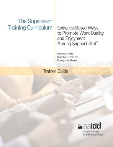 Trainee Guide - The Supervisor Training Curriculum for Developmental Disability Organizations Evidence-Based Ways to Promote Work Quality and Enjoyment Among Support Staff - 28