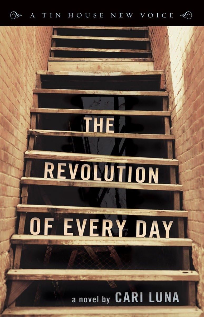 The Revolution of Every Day (Tin House New Voice) - 8582