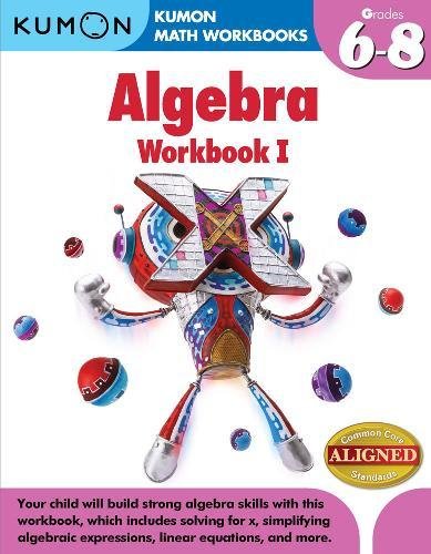 Algebra I: Grades 6-8 (Kumon Math Workbooks) - 9302