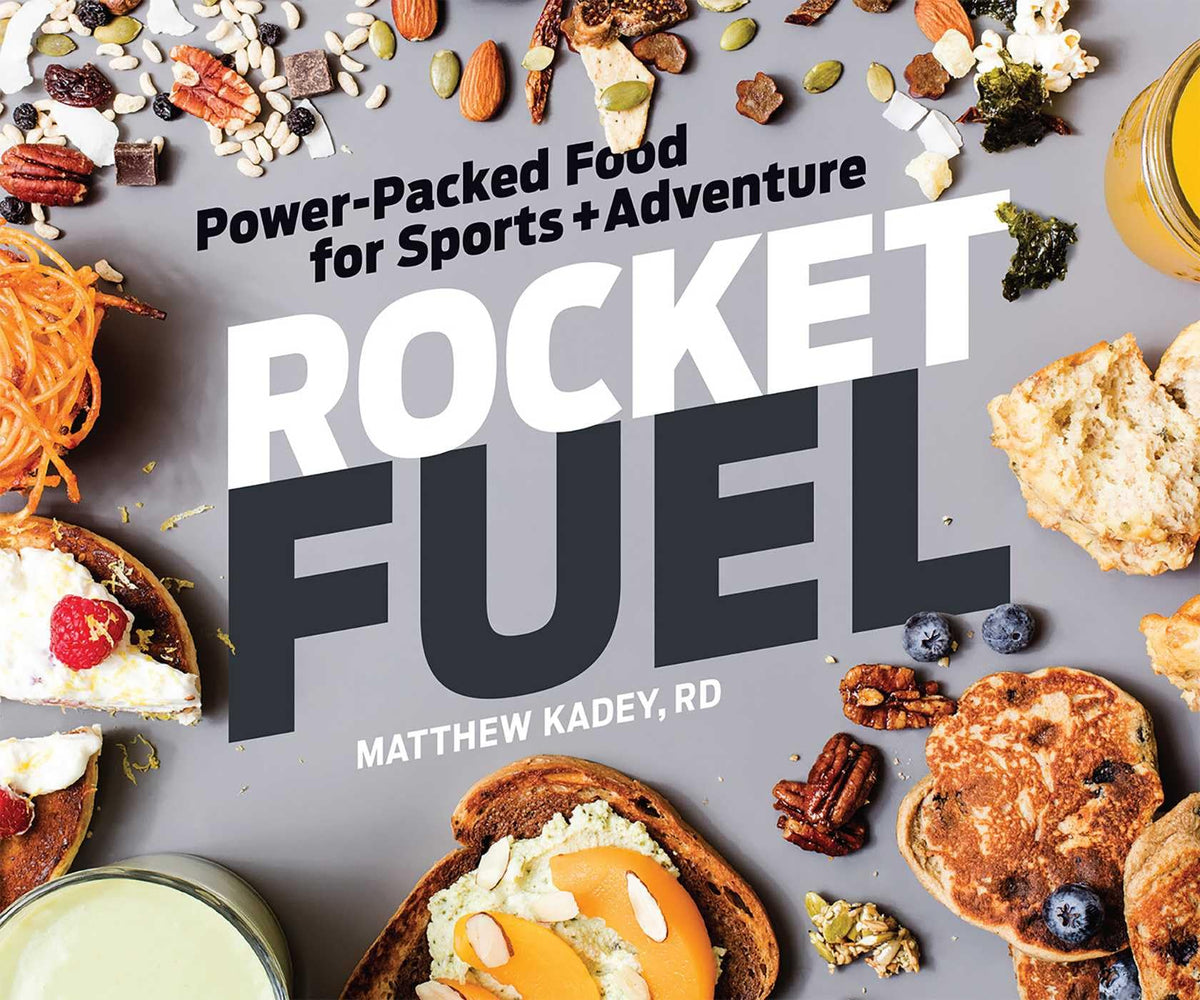 Rocket Fuel: Power-Packed Food for Sports and Adventure: Power-Packed Food for Sports and Adventure